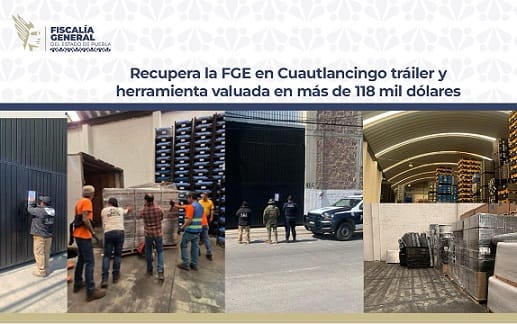 Recupera la FGE en Cuautlancingo tráiler y herramienta valuada en más de 118 mil dólares