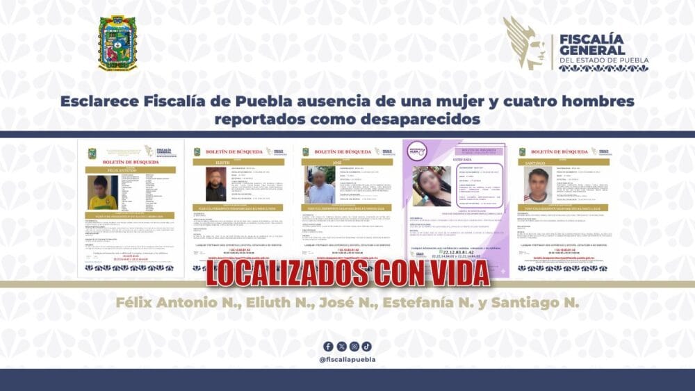Esclarece Fiscalía de Puebla ausencia de una mujer y cuatro hombres reportados como desaparecidos