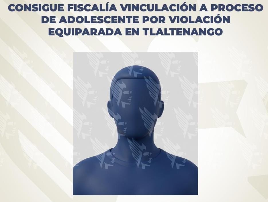 Consigue Fiscalía vinculación a proceso de adolescente por violación equiparada en Tlaltenango